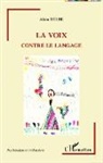 Alain Delbe, Alain Delbe - La voix contre le langage