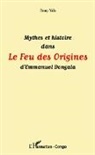 Rony Yala - Mythes et histoire dans Le Feu des Origines d'Emmanuel Dongala