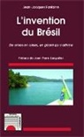 Jean-Jacques Fontaine - L'invention du Brésil