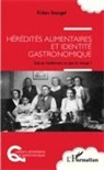 Kilien Stengel - Hérédités alimentaires et identité gastronomique