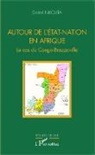 Daniel Nkouta - Autour de l'Etat-Nation en Afrique