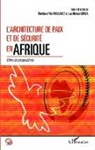 Matthie FAU-NOUGARET, Matthieu Fau-Nougaret, LUC MARIUS IBRIGA - L'architecture de paix et de sécurité en Afrique