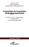 Emmanu Canut, Emmanuelle Canut, Natach Espinosa, Natacha Espinosa, Martin Vertalier, Martine Vertalier - Linguistique de l'acquisition du langage oral et écrit