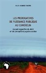 Eric Ngango Youmbi - Les prérogatives de puissance publique au Cameroun