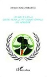 Mohamed Madi Djabakate - Le rôle de la cour pénale internationale en Afrique