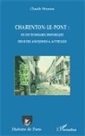 Claude Moreau - Charenton-le-Pont : un dictionnaire historique des rues anciennes et actuelles