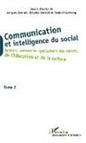 Jacque BONNET, Jacques Bonnet, Rosette Bonnet, Danie Raichvarg, Daniel Raichvarg - Communication et intelligence du social (Tome 2)