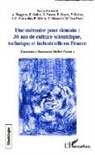 Andrée Bergeron, Elisabet Caillet, Elisabeth Caillet, Dominique Ferriot, Philipp Guillet, Philippe Guillet... - Une mémoire pour demain : 30 ans de culture scientifique, technique et industrielle en France