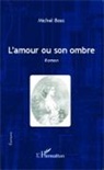 Michel Bosc - L'amour ou son ombre