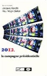 Jacque Gerstlé, Jacques Gerstlé, Raul Magni Berton - 2012, la campagne présidentielle