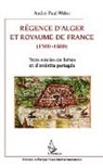 André-Paul Weber - Régence d'Alger et Royaume de France (1500-1800)