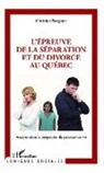 Christian Bergeron - L'épreuve de la séparation et du divorce au Québec