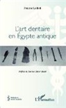Pauline Ledent - L'art dentaire en Egypte antique