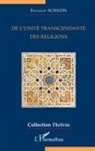 Frithjof Schuon - De l'unité transcendante des religions