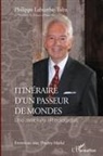 Philipp Laburthe-Tolra, Philippe Laburthe-Tolra, Thi Mathe, Thierry Mathe, Thierr Mathé, Thierry Mathé - Itinéraire d'un passeur de mondes