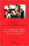 Pierre Journoud - La guerre de Corée et ses enjeux stratégiques de 1950 à nos jours