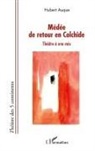 Hubert Auque - Médée de retour en Colchide