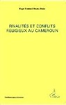 Roger Bernard Onomo Etaba - Rivalités et conflits religieux au Cameroun