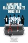 Ogechi Adeola, Robert E. Hinson, Yam B. Limbu, Emmanuel Mogaji - Marketing in Healthcare-Related Industries