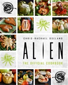 Chis-Rachael Oseland, Chris-Rachael Oseland - Alien: The Official Cookbook