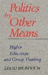 David Bromwich - Politics by Other Means
