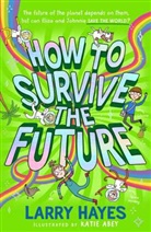 Larry Hayes, Hayes Larry, Mr Larry Hayes - How to Survive The Future