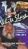 Charles 'big Chick' Huntsberry - White Slave