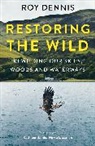 Roy Dennis, Dennis Roy - Restoring the Wild