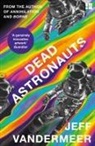 Jeff VanderMeer - Dead Astronauts