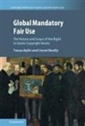 Tanya Aplin, Tanya (King's College London) Aplin, Tanya (King''s College London) Bently Aplin, Aplin Tanya, Lionel Bently, Lionel (University of Cambridge) Bently... - Global Mandatory Fair Use