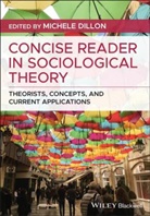 M Dillon, Michele Dillon, Michel Dillon, Michele Dillon, Dillon Michele - Concise Reader in Sociological Theory
