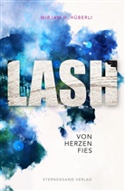 Mirjam H. Hüberli - LASH: Von Herzen fies