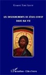 Kouamé René Allou - Les enseignements de Jésus-Christ dans ma vie
