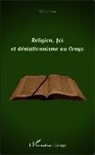 Willy Gom - Religion, foi et déviationnisme au Congo