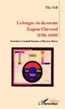 Elie Volf - Longue vie du savant Eugène Chevreul