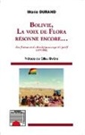Marie Durand - Bolivie, la voix de Flora résonne encore... Des femmes et du développement participatif (1971-1985)