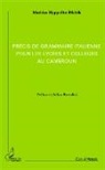 Mathias Hyppolite Bikitik - Précis de grammaire italienne pour les lycées et collèges au Cameroun