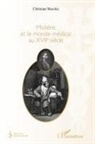 Christian Warolin - Molière et le monde médical du XVIIe siècle