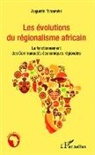 Augustin Tchaméni - Les évolutions du régionalisme africain