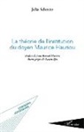 Julia Schmitz - La théorie de l'institution du doyen Maurice Hauriou