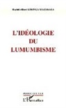 Rachel-Albert Kisongo Mazakala - L'idéologie du Lumumbisme
