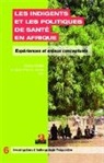 Jean-Pierr Jacob, Jean-Pierre Jacob, Valéry Ridde - Les indigents et les politiques de santé en Afrique