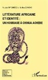 Saliho Camara, Salihou Camara, Natalia Naydenova - Littérature africaine et identité : un hommage à Chinua Achebe