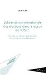 Sylvain Ollier - L'observation internationale des élections dans la région de l'OSCE