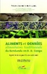 Théophile Mbemba Fundu Di Luyindu - Aliments et denrées alimentaires traditionnels du Bandundu en R.D. Congo