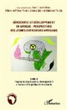 Alain Lauren Aboa, Alain Laurent Aboa, Hilaire de Prince Pokam, Adam Sadio, Adama Sadio, Aboubakr Tandia - Démocratie et développement en Afrique : perspectives des jeunes chercheurs africains (Tome 2)