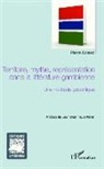 Pierre Gomez - Territoire, mythe, représentation dans la littérature gambienne
