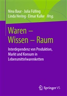Nina Baur, Juli Fülling, Julia Fülling, Lind Hering, Linda Hering, Linda Hering u a... - Waren - Wissen - Raum
