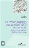 Geneviève Orssaud - Le roman argentin des années 1970 à nos jours