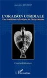 Jean-Marc Boudier - L'oraison cordiale